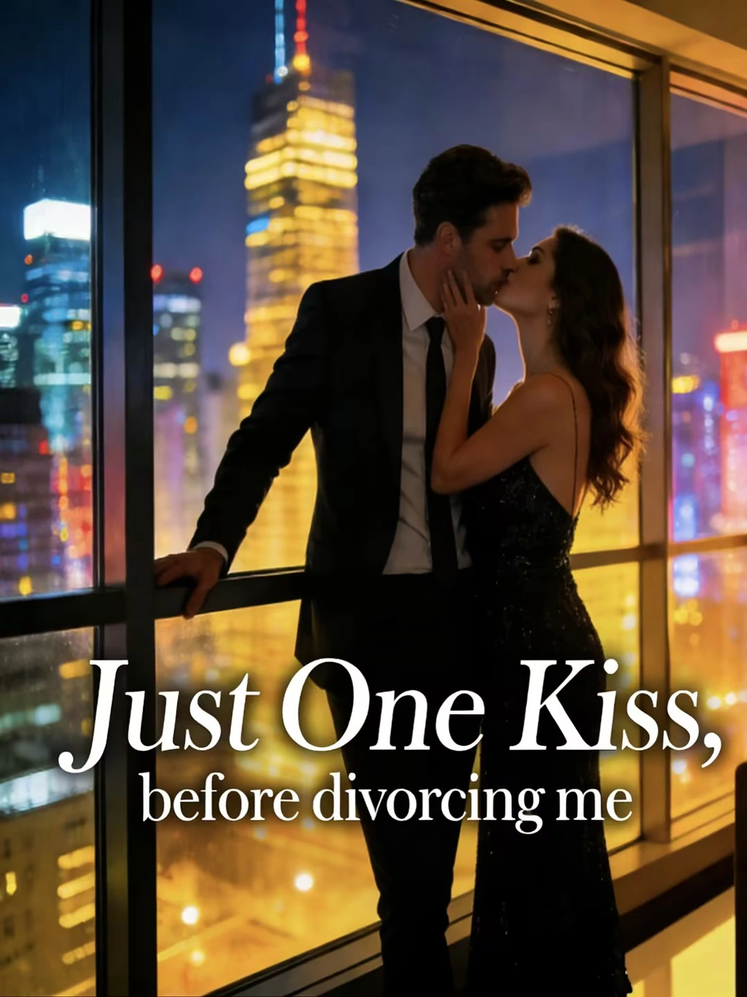 Just One Kiss, before divorcing me