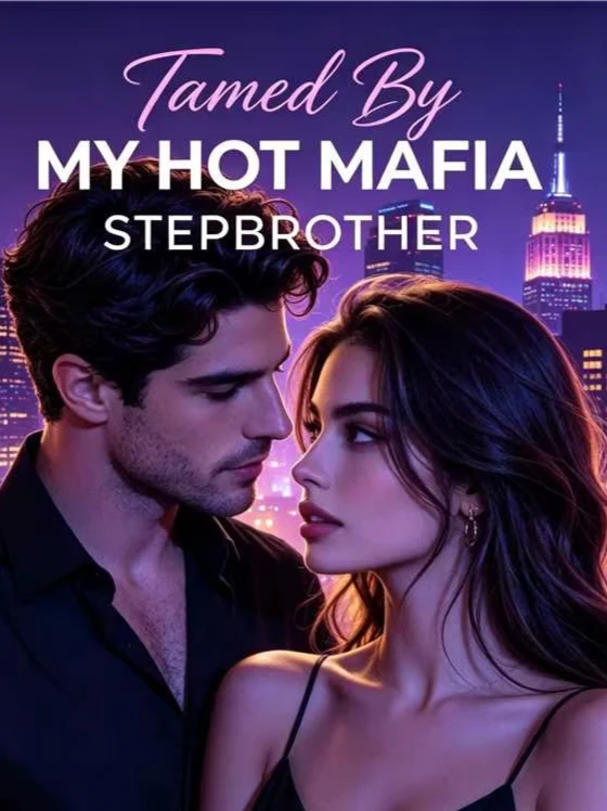 TAMED BY MY HOT MAFIA STEPBROTHER