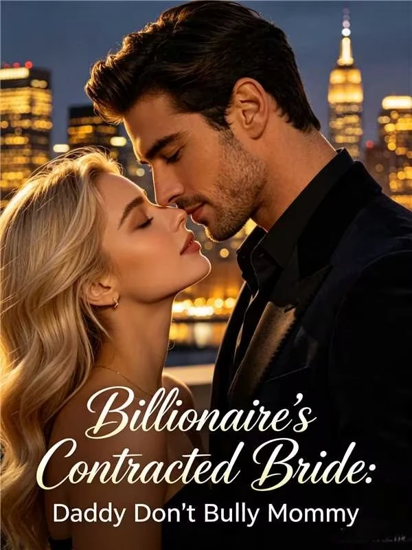 Billionaire's Contracted Bride: Daddy Don't Bully Mommy