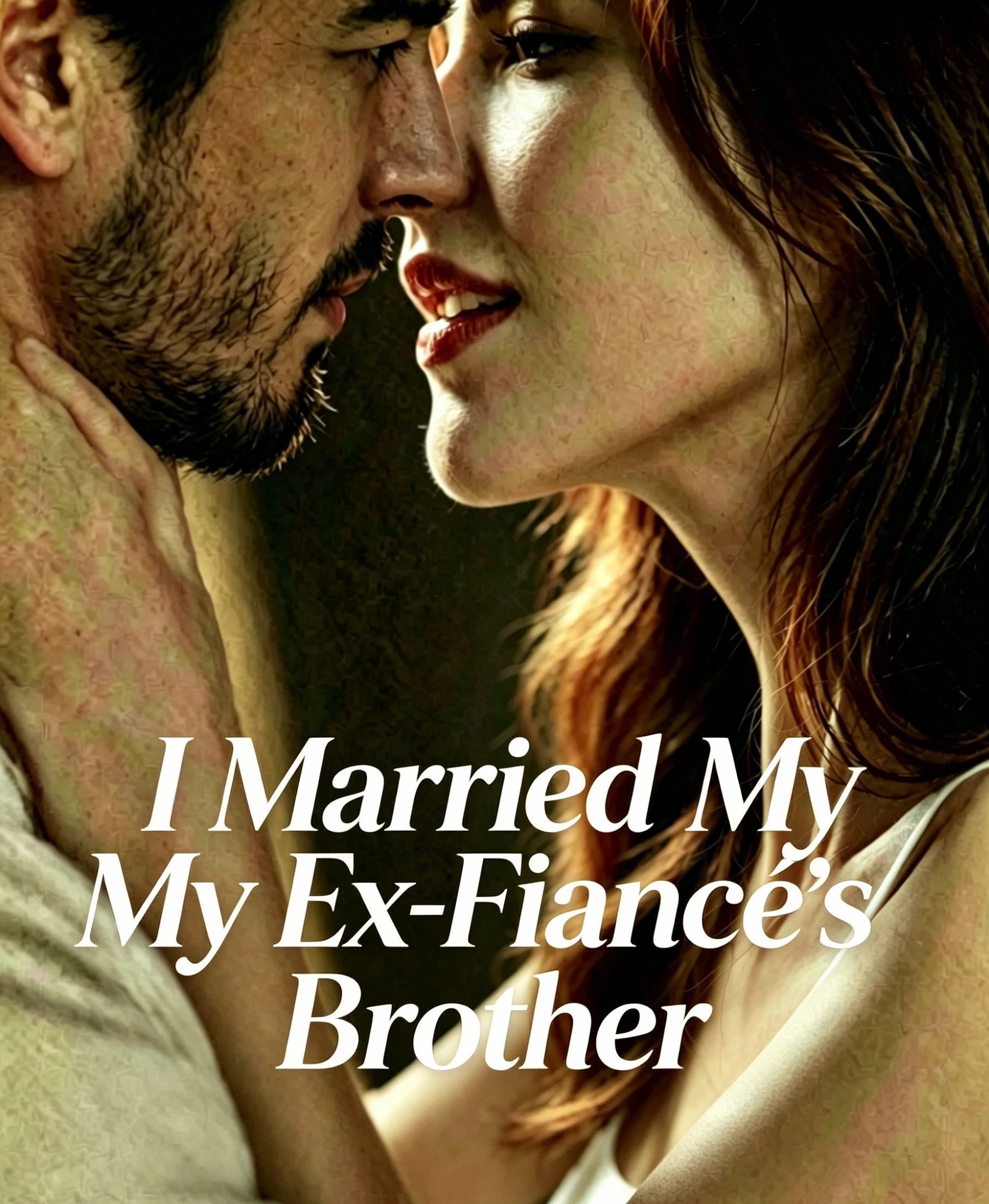 I Married My Ex-Fiancé’s Brother