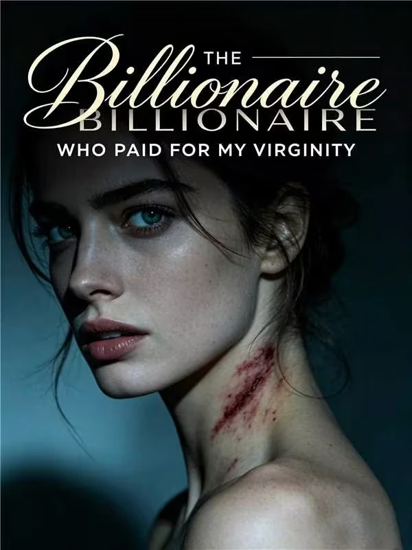 THE BILLIONAIRE WHO PAID FOR MY VIRGINITY