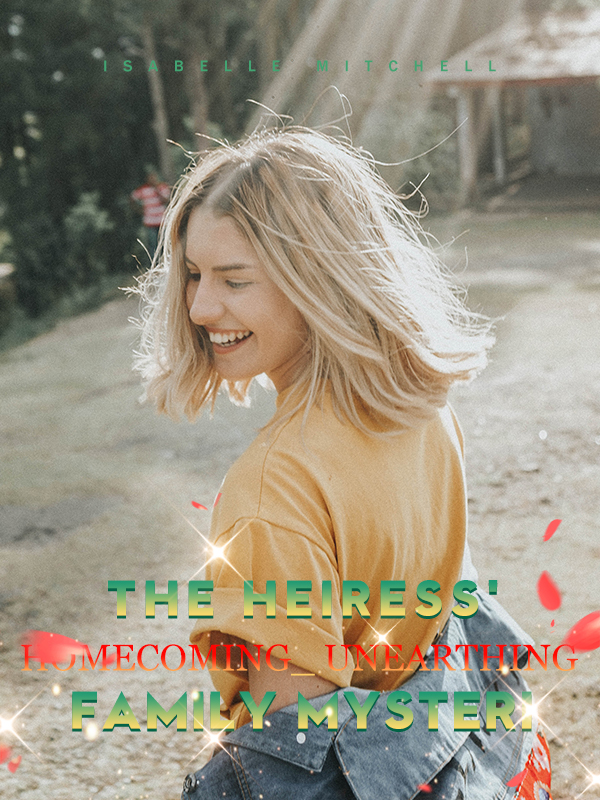 The_Heiress'_Homecoming__Unearthing_Family_Mysteri